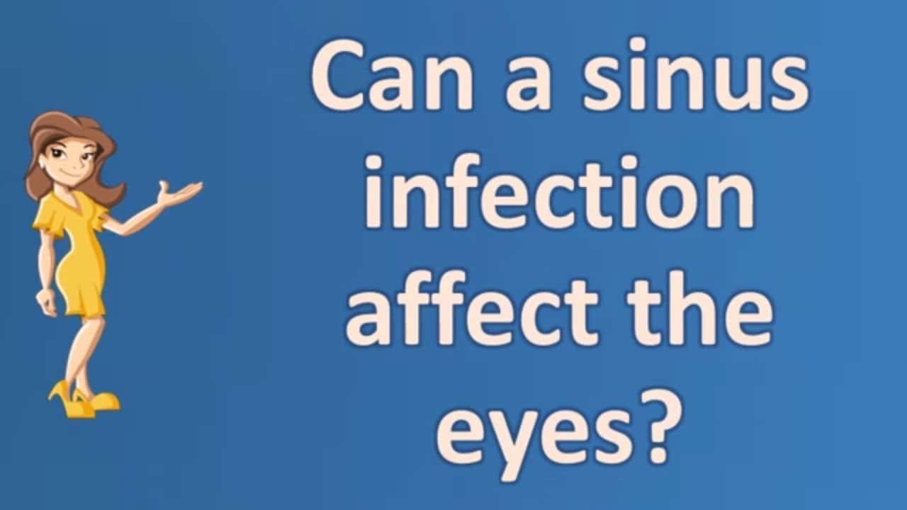 Can a sinus infection affect the eyes ?