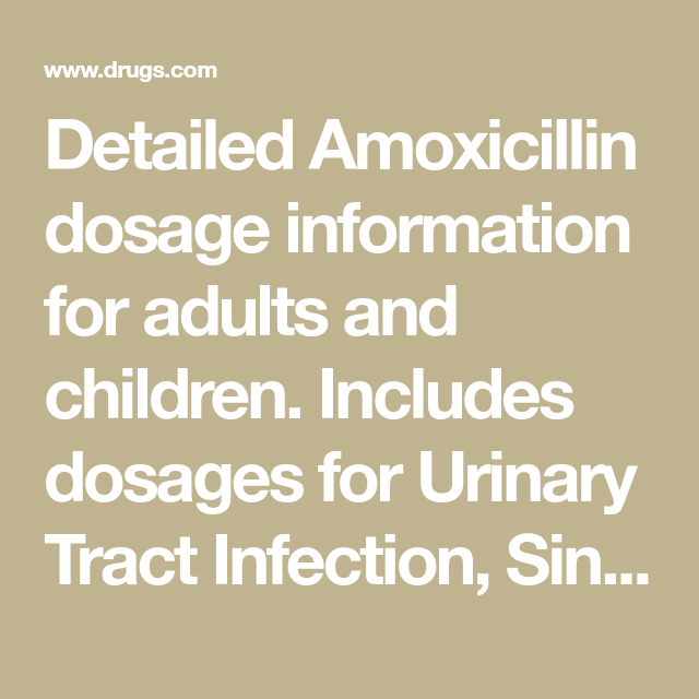 Detailed Amoxicillin dosage information for adults and children ...