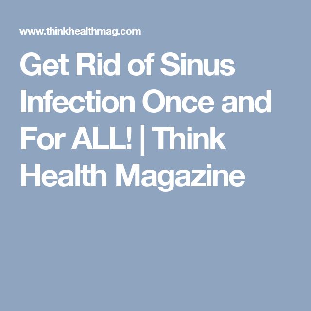 Get Rid of Sinus Infection Once and For ALL! (With images)