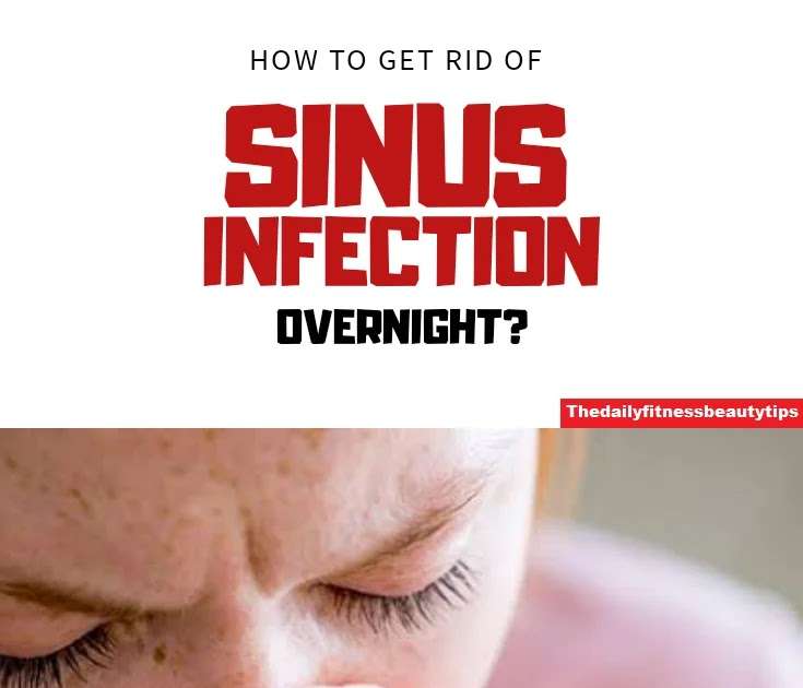 How To Get Rid Of Sinus Infection?