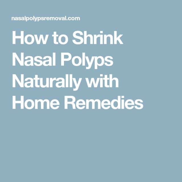 How to Shrink Nasal Polyps Naturally with Home Remedies