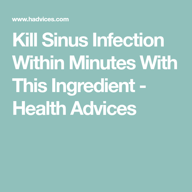 Kill Sinus Infection Within Minutes With This Ingredient