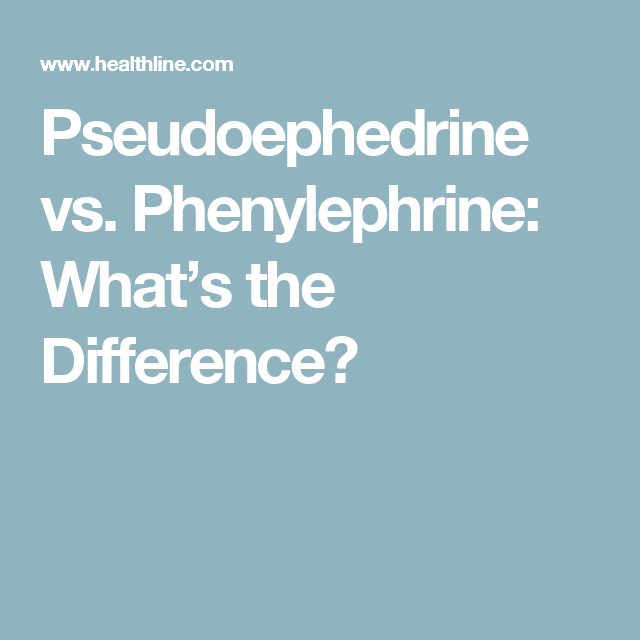Pseudoephedrine vs. Phenylephrine: Whats the Difference?
