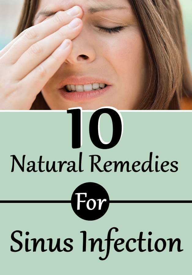 Top 10 Effective Natural Remedies For Sinus Infection ...